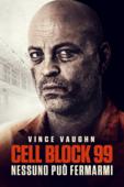 Cell Block 99 - Nessuno può fermarmi Cell Block 99 - Nessuno può fermarmi